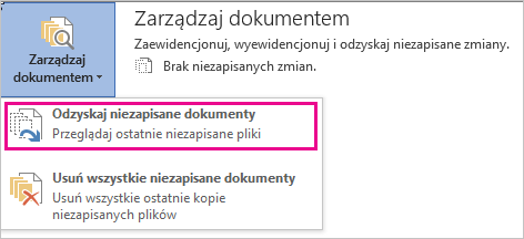 Informacje - Zarządzaj dokumentem - Odzyskaj niezapisane dokumenty
